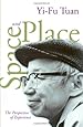 Space and Place: The Perspective of Experience