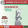 H&ouml;rbuch Spanisch gehirn-gerecht: 2. Aufbau (Birkenbihl Sprachen)
