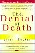 The Denial of Death