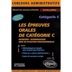 Les �preuves orales de cat�gorie C : Entretien, interrogation, mise en situation professionnelle