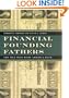 Financial Founding Fathers: The Men Who Made America Rich