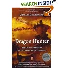Click here to buy Dragon Hunter: Roy Chapman Andrews and the Central Asiatic... by  Charles Gallenkamp and Michael J. Novacek.