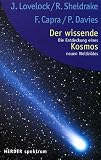 Der wissende Kosmos - Fritjof Capra, Paul Davies, James Lovelock, Rupert Sheldrake