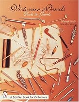 Victorian Pencils: Tools to Jewels (Schiffer Book for Collectors)