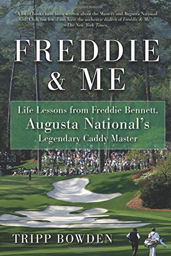 Freddie & Me: Life Lessons from Freddie Bennett, Augusta National's Legendary Caddy Master cover