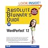 Absolute Beginner's Guide to WordPerfect 12
