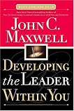 Developing the Leader Within You (Maxwell, John C.)
