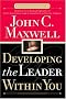Developing The Leader Within You Developing The Leader Within You