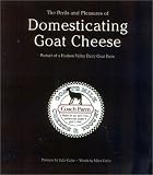 cover of The Perils and Pleasures of Domesticating Goat Cheese
