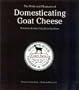 The Perils and Pleasures of Domesticating Goat Cheese