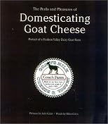 The Perils and Pleasures of Domesticating Goat Cheese