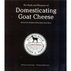 The Perils and Pleasures of Domesticating Goat Cheese