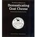 The Perils and Pleasures of Domesticating Goat Cheese