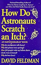 How Do Astronauts Scratch an Itch? (Imponderables Books)