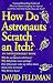 Search : How astronauts scratch an itch (Imponderables Books)