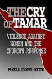 The Cry of Tamar: Violence Against Women and the Churchs Response