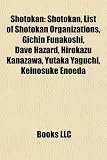Shotokan: Shotokan, List of Shotokan Organizations, Gichin Funakoshi, Dave Hazard, Hirokazu Kanazawa, Yutaka Yaguchi, Keinosuke