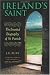 Ireland's Saint: The Essential Biography of St. Patrick