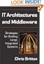 IT Architectures and Middleware: Strategies for Building Large, Integrated Systems