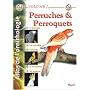 Atlas de l'ornithologie : Tome 1, Perruches et perroquets