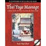 Thai Yoga Massage: A Dynamic Therapy for Physical Well-Being and Spiritual Energy