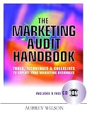 The Marketing Audit Handbook: Tools, Techniques and Checklists to Exploit Your Marketing Techniques