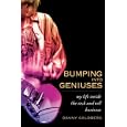 Bumping Into Geniuses: My Life Inside the Rock and Roll Business