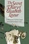 The Secret Diary of Elisabeth Leseur: The Woman Whose Goodness Changed Her Husband from Atheist to Priest