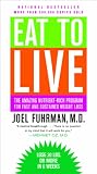 Eat to Live: The Amazing Nutrient-Rich Program for Fast and Sustained Weight Loss, Revised Edition