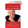 El ADN de las relaciones: Descubre la forma en la que fuiste dise�ado para obtener relaciones satisfactorias (Smalley Franchise Products) (Spanish Edition)
