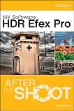 HDR Efex Pro After the Shoot (After the Shoot (Wiley))