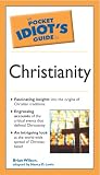  : The Pocket Idiot's Guide to Christianity