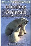 Minding Animals: Awareness, Emotions, and Heart