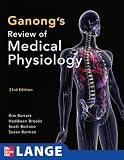 Ganong's Review of Medical Physiology, 23rd Edition (LANGE Basic Science)