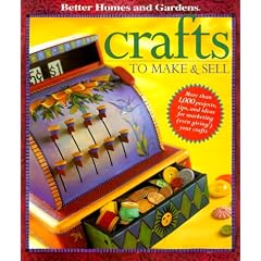 Crafts to Make and Sell (Better Homes & Gardens)
