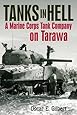 Tanks in Hell: A Marine Corps Tank Company on Tarawa