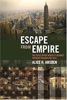 Escape from Empire: The Developing World's Journey through Heaven and Hell