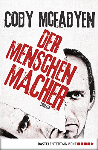 Der Menschenmacher: Thriller (Allgemeine Reihe. Bastei Lübbe Taschenbücher) (German Edition)