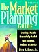Books : The Market Planning Guide: Creating a Plan to Successfully Market Your Business, Products, or Service