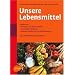 Unsere Lebensmittel: Vitamine - Mineralstoffe - essentielle Fetts�uren
