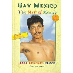 Gay Mexico: The Men of Mexico