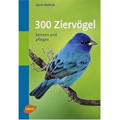 300 Zierv�gel. Taschenatlas: Kennen und pflegen