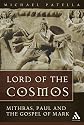 Lord of the Cosmos: Mithras, Paul, And the Gospel of Mark