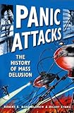 Panic attacks : media manipulation and mass delusion