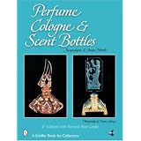 Perfume, Cologne, And Scent Bottles (Schiffer Book for Collectors) by Jacquelyne Y. Jones North