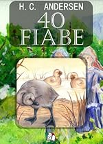 40 Fiabe di H. C. Anderson (Italian Edition) 40 Fiabe di H. C. Anderson (Italian Edition)