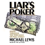 Liar's Poker: Rising Through the Wreckage on Wall Street