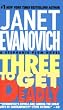 Three To Get Deadly: A Stephanie Plum Novel