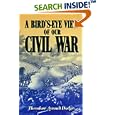 A Bird's-eye View Of Our Civil War by  Theodore Ayrault Dodge