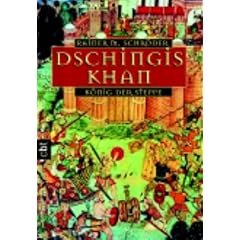 Dschingis Khan: K�nig der Steppe
